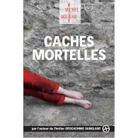 Thriller "Caches Mortelles" - Michel Aguilar, Francês