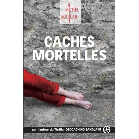 Thriller "Caches Mortelles" - Michel Aguilar, French